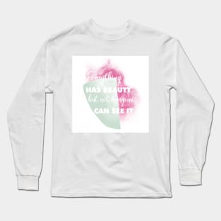 Beauty is in Everything Long Sleeve T-Shirt